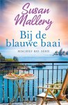 Susan Mallery - Mischief Bay 1 -   Bij de blauwe baai