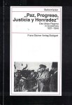 Karlen, Stefan - Paz, Progreso, Justicia y Honradez. Das Ubico Regime in Guatemala 1931-1944