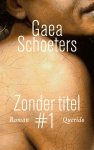 Gaea Schoeters - Zonder titel #1