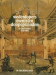 S. Groenveld - Wederdopers Menisten Doopsgezinden in Nederland 1530-1980