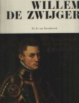 ROOSBROECK, R. VAN - Willem de Zwijger - Graaf van Nassau, Prins van Oranje. Een kroniek en een Epiloog