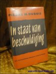 DUBOIS, Pierre H.; - IN STAAT VAN BESCHULDIGING,