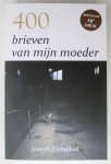 Joseph Oubelkas - 400 brieven van mijn moeder