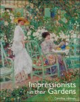 Caroline Holmes - Impressionists in Their Gardens.