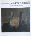 Schilling, Jürgen dr./ Illona Rühmann - Johannes Heisig.  -  Aus der neuen Welt. - Bilder seit 1989 . Malerei.