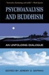 - Psychoanalysis and Buddhism - An Unfolding Dialogue - Psychoanalysis and Buddhism - An Unfolding Dialogue