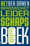 Ber Damen 106016 - Het Berenschot leiderschapsboek naar een nieuwe visie op leiderschap en leiderschapsontwikkeling
