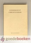 Egmond, Dr. N. van - Consequent Christendom --- Leven en werk van Mr. J.J.L. van der Brugghen Egmond, Dr. N. van - Consequent Christendom --- Leven en werk van Mr. J.J.L. van der Brugghen
