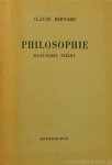 BERNARD, C. - Philosophie. Manuscrit inédit. Texte publié et presenté pasr Jacques Chevalier avec une préface de Justin Godart.