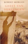 Morgan, Robert - Geest van verlangen