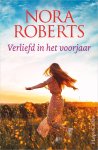 Nora Roberts - Verliefd in het voorjaar