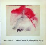 A. Zweite - Joseph Beuys Arbeiten aus Munchener Sammlungen