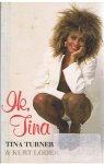 Turner, Tina en lodder, Kurt - Ik, Tina
