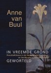 Anne van Buul - In vreemde grond geworteld