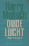 Mulisch, Harry - Oude lucht. Drie verhalen