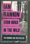 Rankin, Ian - Even dogs in the wild