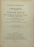 British Museum. Department Of British And Mediaeval Antiquities And Ethnography,  Ormonde Maddock Dalton - Franks Bequest Catalogue of the Finger Rings in the British Museum