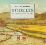 Hella S. Haasse - Bij de les: Schoolplaten van Nederlands-Indië