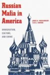 Finckenauer, James O., Elin J. Waring - The Russian Mafia in America. Immigration, Culture, and Crime