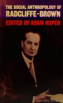 RADCLIFF-BROWN, A.R., KUPER, A. , (ed.) - The social anthropology of Radcliff-Brown.