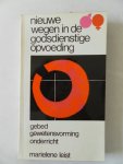 Leist, Marielene - Nieuwe wegen in de godsdienstige opvoeding. Gebed gewetensvorming onderricht