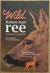 BUIJTENDORP, DONALD & ED VAN DEN SCHOOTBRUGGE. - Wild. Koken met ree, damhert en edelhert.