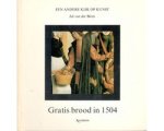 Ad van der Blom - Gratis brood in 1504