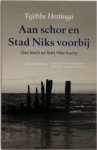 T. Hettinga - Aan schor en stad niks voorbij aon leech en sted niks foarby