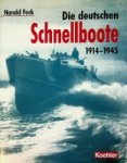 Fock, Harald - Die Deutschen Schnellboote 1914-1945