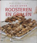 R. Rodgers - Alles over roosteren en grillen / Masterclass