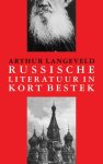 Arthur Langeveld - Russische literatuur in kort bestek