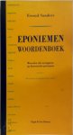 Ewoud Sanders - Eponiemen woordenboek Woorden die teruggaan op historische personen Ewoud Sanders - Eponiemen woordenboek Woorden die teruggaan op historische personen