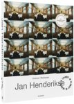 HENDERIKSE -  Melissen,  Antoon: - Jan Henderikse in transit. (Incl. an original signed multiple).