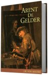 GELDER -  Moltke, J.W. von & Kristin Belkin (editor) & Alan Chong & Christian Tümpel & Gabriël Pastoor: - Arent de Gelder (Dordrecht, 1645-1727).