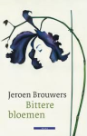 Brouwers, Jeroen - Bittere bloemen