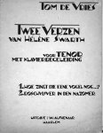 Vries, Tom de: - Twee verzen van Hélène Swarth voor tenor met klavierbegeleding