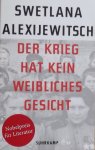 Alexijewitsch, Swetlana - Der Krieg hat kein weibliches Gesicht Alexijewitsch, Swetlana - Der Krieg hat kein weibliches Gesicht