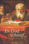 Tischler, Gregor - En God schreef... Een inleiding tot de Bijbel.