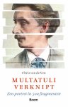 Chris van de Ven - Multatuli verknipt Een portret in 500 fragmenten