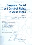 Evangelian Church in the Rhineland - Economic, social and cultural rights in West-Papua : a study on social reality and political perspectives.