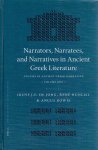 JONG, Irene de, René NÜNLIST & Angus BOWIE [Eds.] - Narrators, Narratees, and Narratives in Ancient Greek Literature - Studies in Ancient Greek Narrative -Volume One.