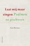 Gert Bremer - Laat mij maar zingen