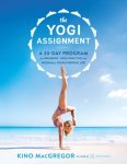 Kino Macgregor - Yogi assignment A 30-day program for bringing yoga practice and wisdom to your everyday life
