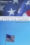 Todd, Emmanuel. - After the Empire -  The Breakdown of the American System