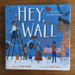 Verde, Susan and Parra, John (ills.) - Hey, wall A story of art and community