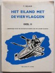 Nijland F, ill. Leeflang Corry van - Het eiland met de vier vlaggen Deel1 en deel 2 samen Leesboekje voor de hoogste klassen van de lagere school