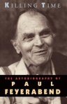 Feyerabend, Paul - Killing Time - The Autobiography of Paul Feyerabend