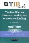 Marjan Plazier, Berndine de Wolff - TIB tools voor onderwijsprofessionals - Tandem IB’er en directeur: werken aan schoolontwikkeling