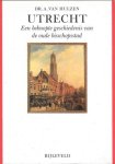 Dr. A. van Hulzen - Utrecht, Een beknopte geschiedenis van de oude bisschopsstad