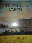 Akveld, L.M. en anderen - Vier eeuwen varen. Kapiteins kapers kooplieden en geleerden